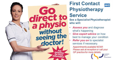 First contact physio service. Go direct to a physio without seeing the doctor